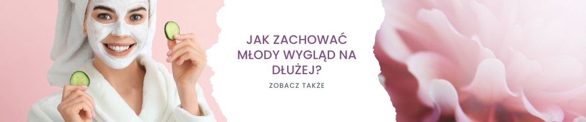 Jak zachować młody wygląd na dłużej - obrazek zobacz także