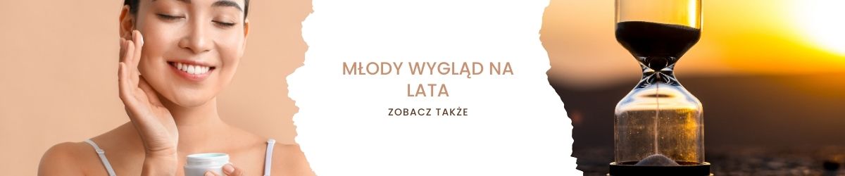 Młody wygląd na lata - obrazek zobacz także