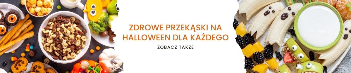 Zdrowe przekąski na Halloween dla każdego - obrazek zobacz także