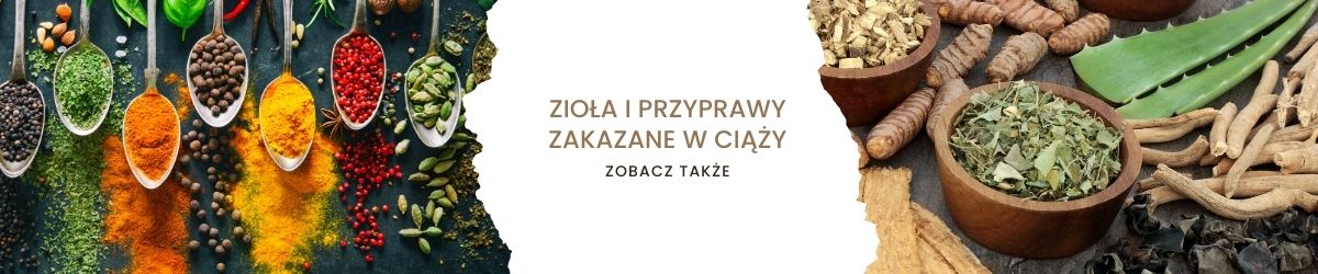 Zioła i przyprawy zakazane w ciąży - obrazek zobacz także
