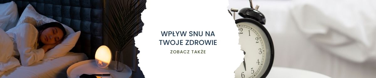 Wpływ snu na Twoje zdrowie - obrazek zobacz także