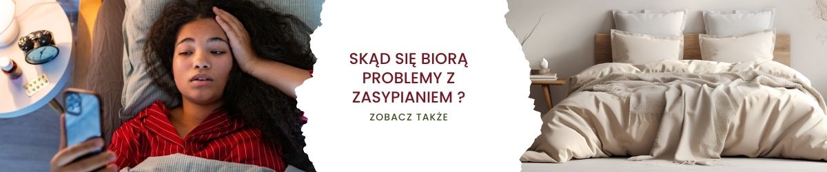 Skąd się biorą problemy z zasypianiem - obrazek zobacz także 