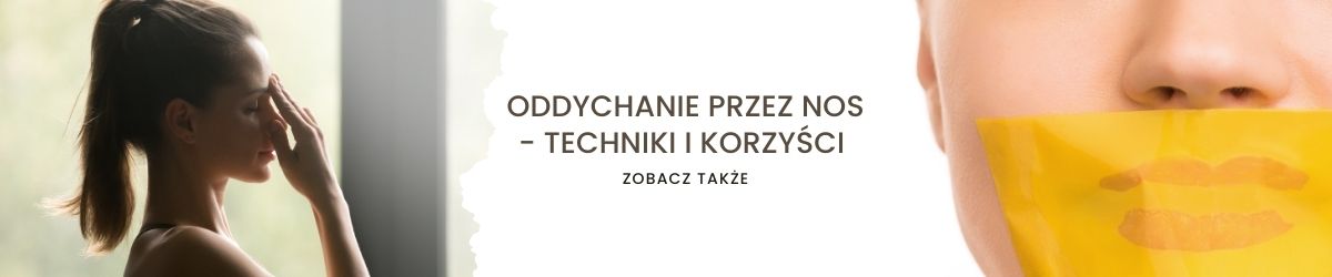Oddychanie przez nos - techniki i korzyści - obrazek zobacz także