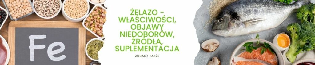 Żelazo - właściwości, objawy niedoborów, źródła, suplementacja - zobacz także - zdjęcie
