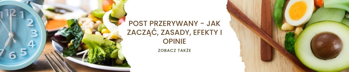 Post przerywany - jak zacząć, zasady, efekty i opinie - obrazek zobacz także