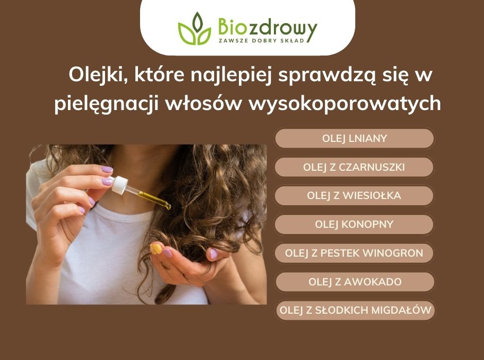 Olejki, które najlepiej sprawdzą się w pielęgnacji włosów wysokoporowatych - infografika