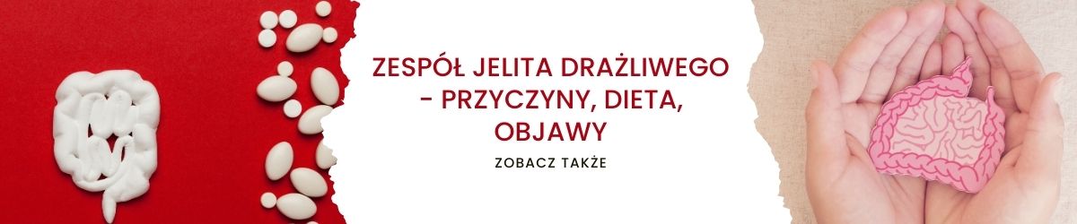 Zespół jelita drażliwego - przyczyny, dieta, objawy - obrazek zobacz także