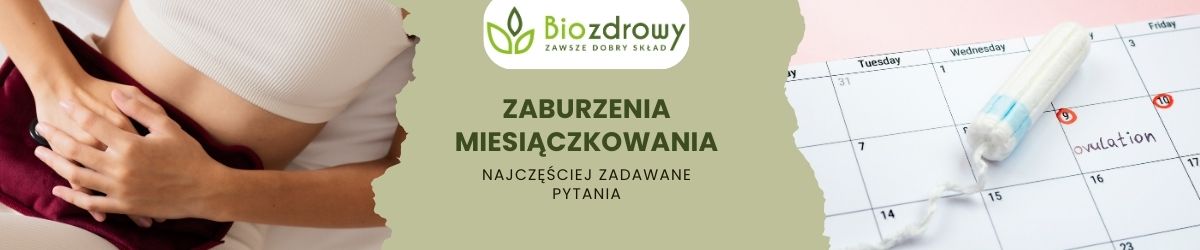 Zaburzenia miesiączkowania faq - najczęściej zadawane pytania