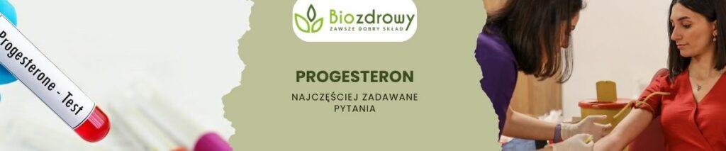 Progesteron faq -najczęściej zadawane pytania