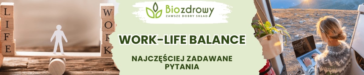 work-life balacne faq - najczęściej zadawane pytania