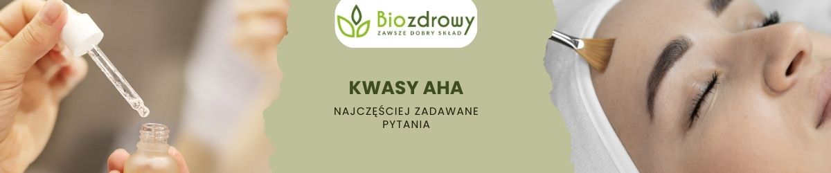 Kwasy AHA faq - najczęściej zadawane pytania