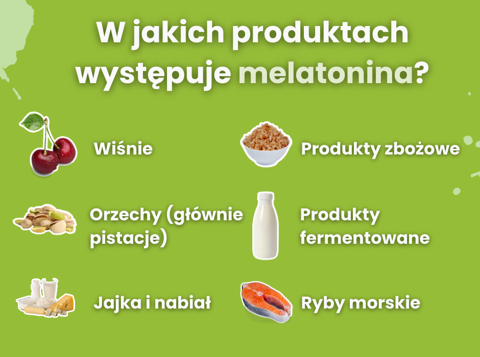W jakich produktach występuje melatonina? - infografika