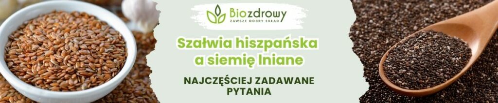 Szałwia hiszpańska 
a siemię lniane FAQ - obrazek poglądowy