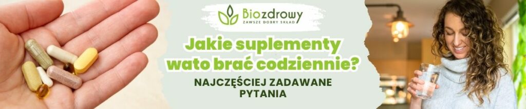 Jakie suplementy warto brać codziennie FAQ - obrazek poglądowy